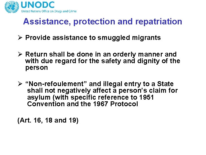 Assistance, protection and repatriation Ø Provide assistance to smuggled migrants Ø Return shall be