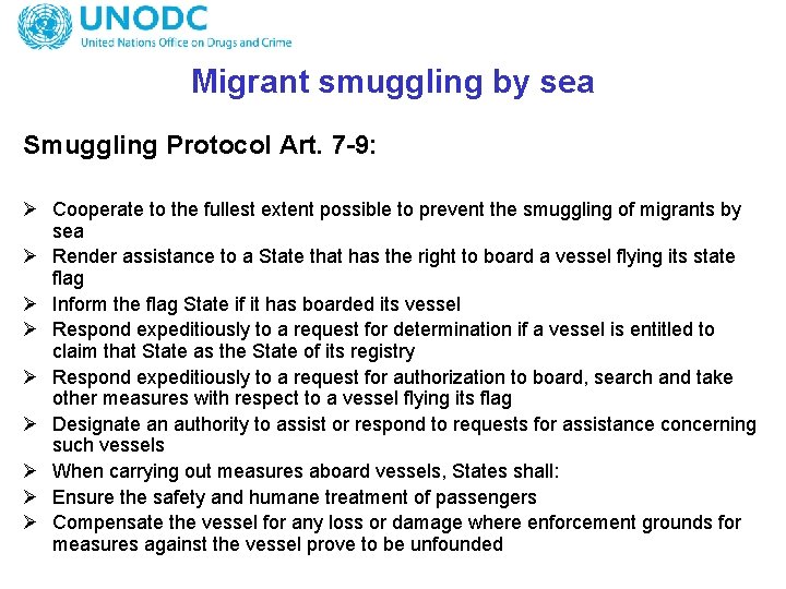 Migrant smuggling by sea Smuggling Protocol Art. 7 -9: Ø Cooperate to the fullest
