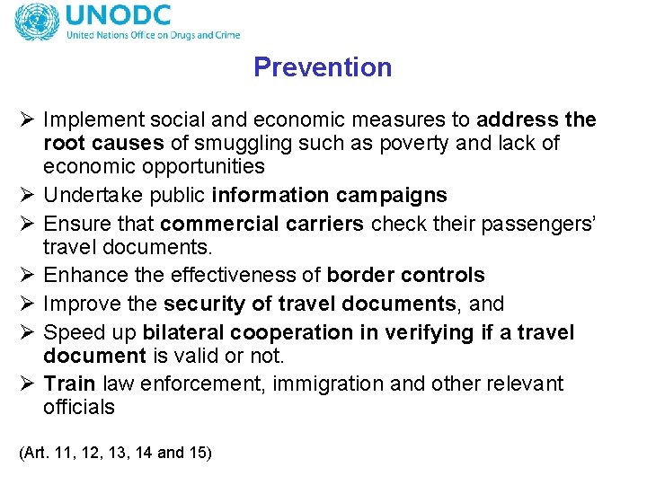Prevention Ø Implement social and economic measures to address the root causes of smuggling