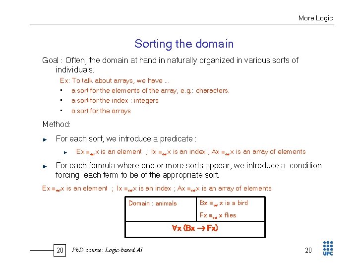 More Logic Sorting the domain Goal : Often, the domain at hand in naturally