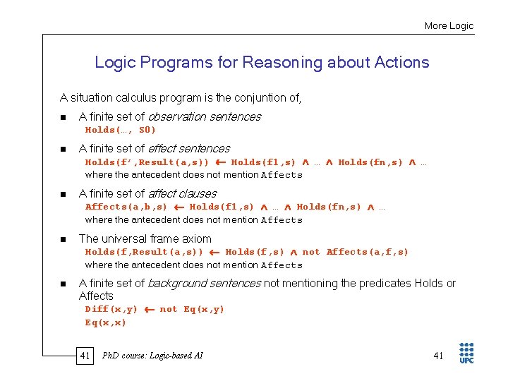 More Logic Programs for Reasoning about Actions A situation calculus program is the conjuntion