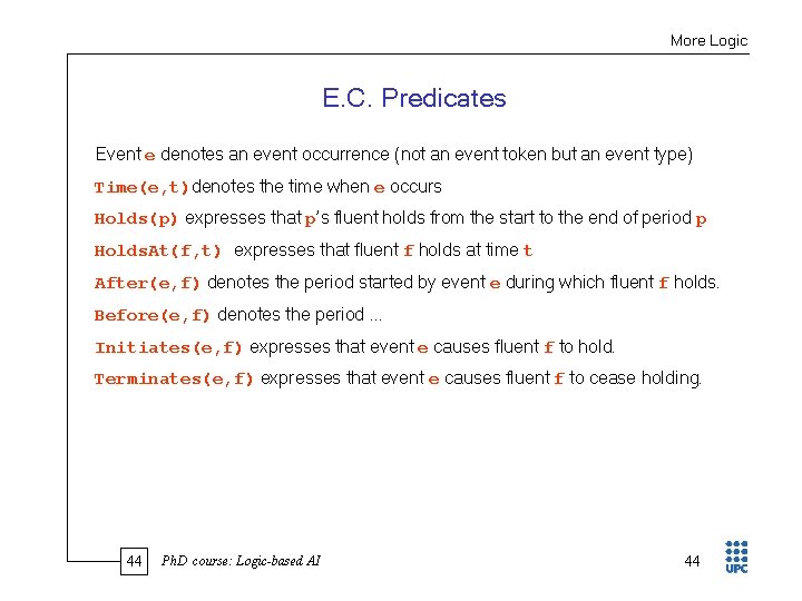 More Logic E. C. Predicates Event e denotes an event occurrence (not an event