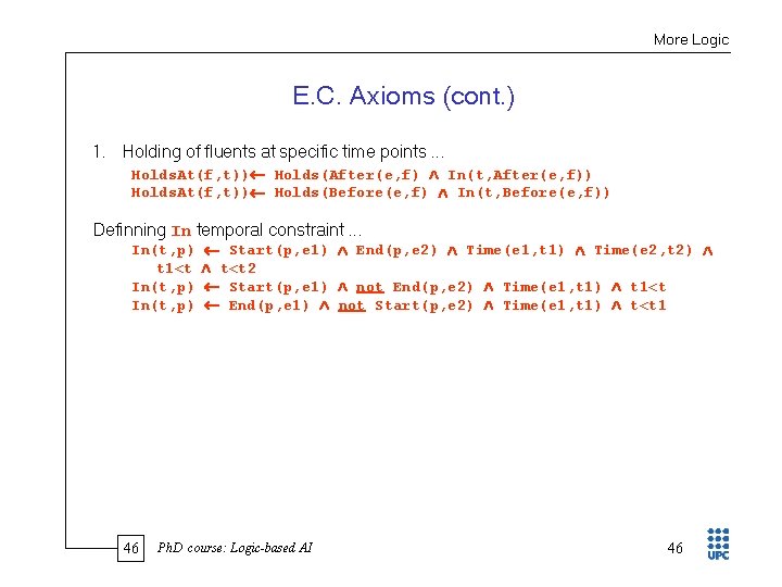 More Logic E. C. Axioms (cont. ) 1. Holding of fluents at specific time