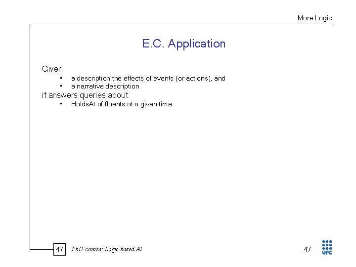 More Logic E. C. Application Given • • a description the effects of events