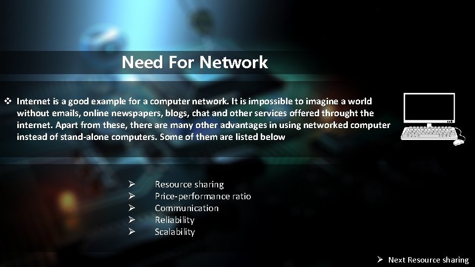 Need For Network v Internet is a good example for a computer network. It