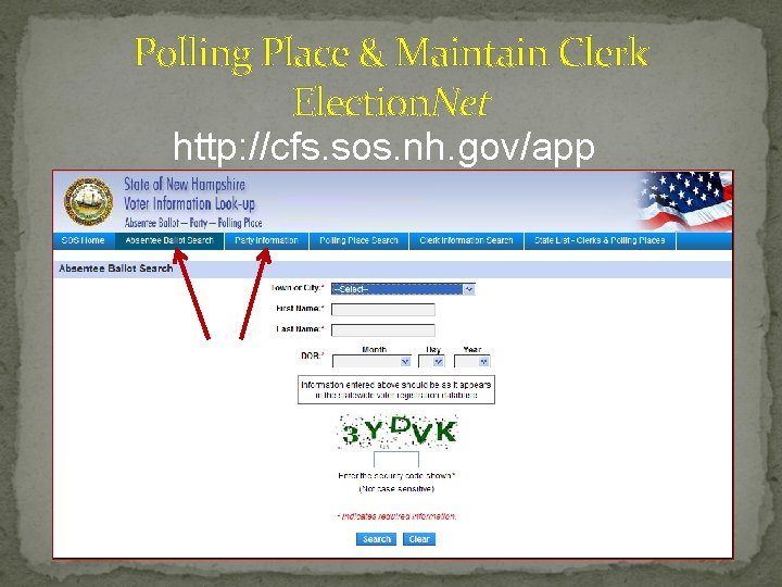 Polling Place & Maintain Clerk Election. Net http: //cfs. sos. nh. gov/app 