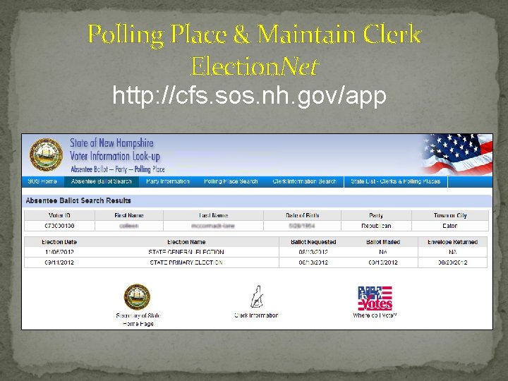 Polling Place & Maintain Clerk Election. Net http: //cfs. sos. nh. gov/app 