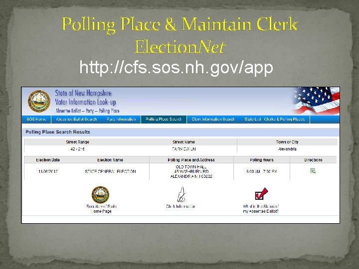 Polling Place & Maintain Clerk Election. Net http: //cfs. sos. nh. gov/app 