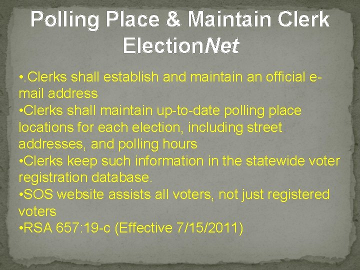 Polling Place & Maintain Clerk Election. Net • . Clerks shall establish and maintain