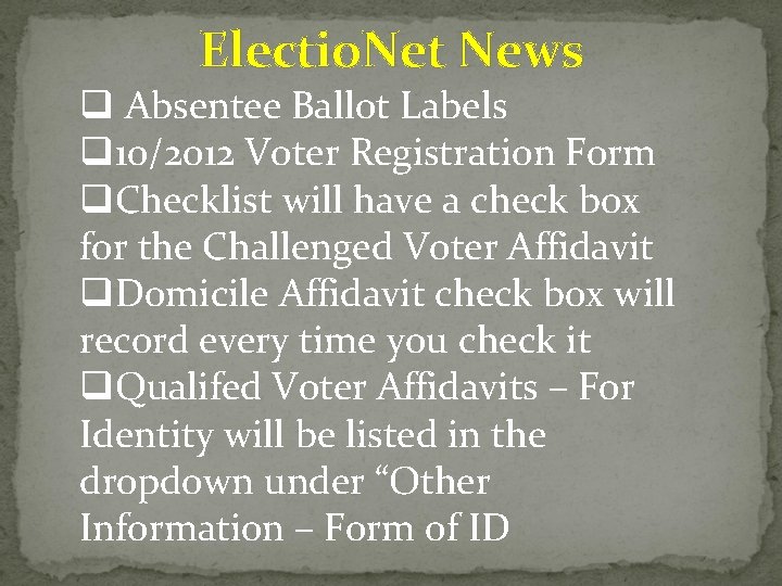 Electio. Net News q Absentee Ballot Labels q 10/2012 Voter Registration Form q. Checklist