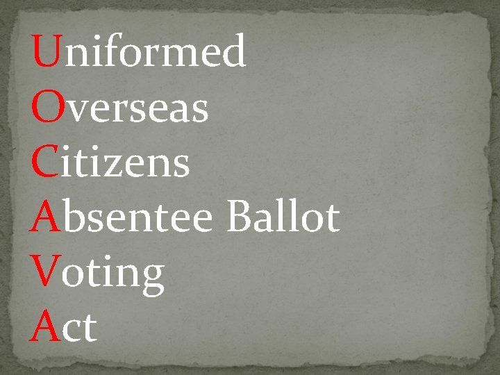 Uniformed Overseas Citizens Absentee Ballot Voting Act 