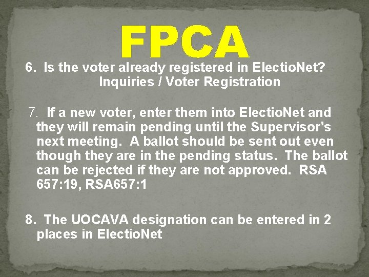 FPCA 6. Is the voter already registered in Electio. Net? Inquiries / Voter Registration