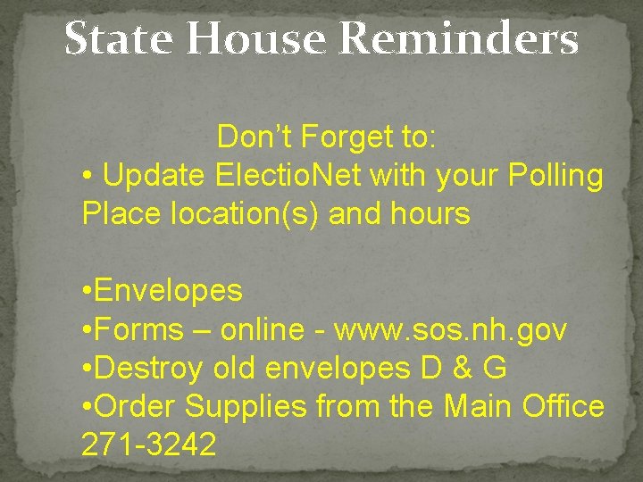 State House Reminders Don’t Forget to: • Update Electio. Net with your Polling Place