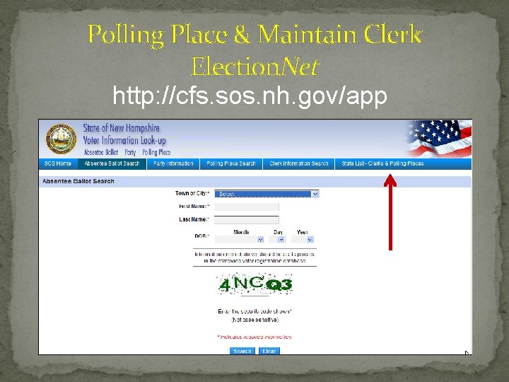 Polling Place & Maintain Clerk Election. Net http: //cfs. sos. nh. gov/app 