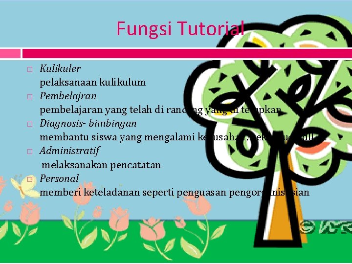 Fungsi Tutorial Kulikuler pelaksanaan kulikulum Pembelajran pembelajaran yang telah di rancang yang di tetapkan