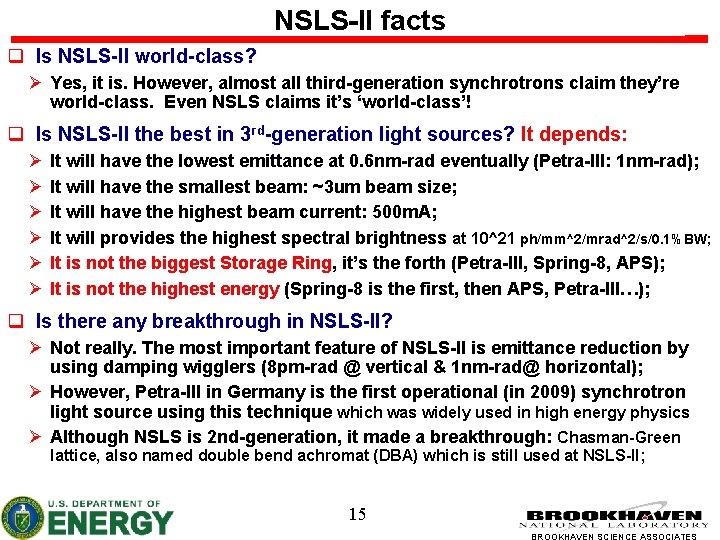 NSLS-II facts q Is NSLS-II world-class? Ø Yes, it is. However, almost all third-generation