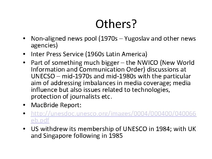 Others? • Non-aligned news pool (1970 s – Yugoslav and other news agencies) •