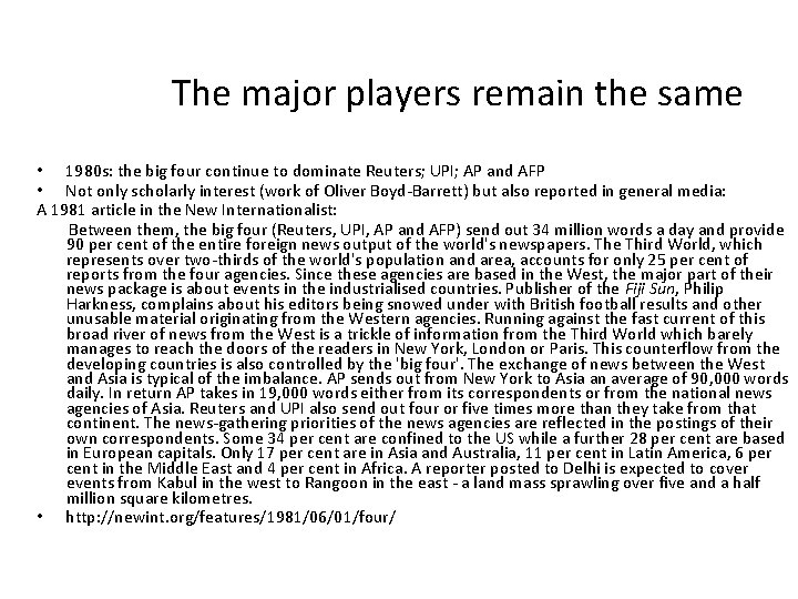 The major players remain the same • 1980 s: the big four continue to