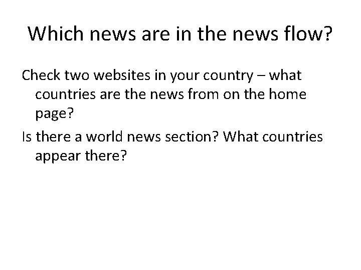 Which news are in the news flow? Check two websites in your country –