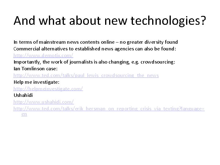 And what about new technologies? In terms of mainstream news contents online – no