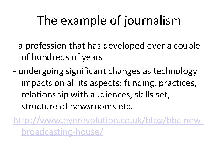The example of journalism - a profession that has developed over a couple of