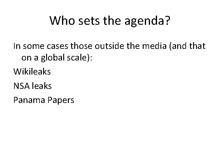 Who sets the agenda? In some cases those outside the media (and that on