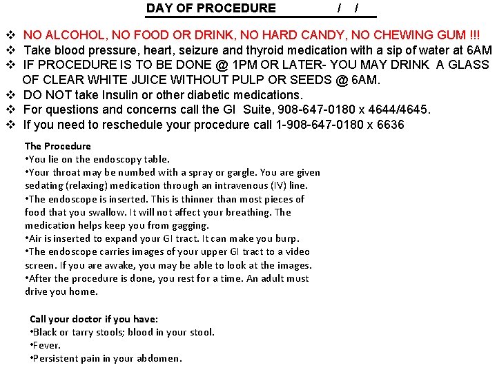 DAY OF PROCEDURE / / v NO ALCOHOL, NO FOOD OR DRINK, NO HARD