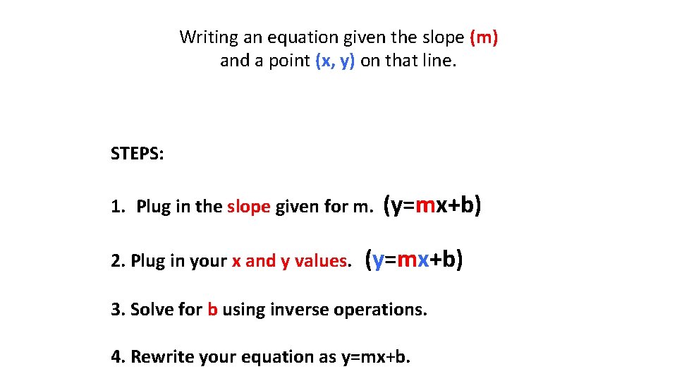 Writing an equation given the slope (m) and a point (x, y) on that