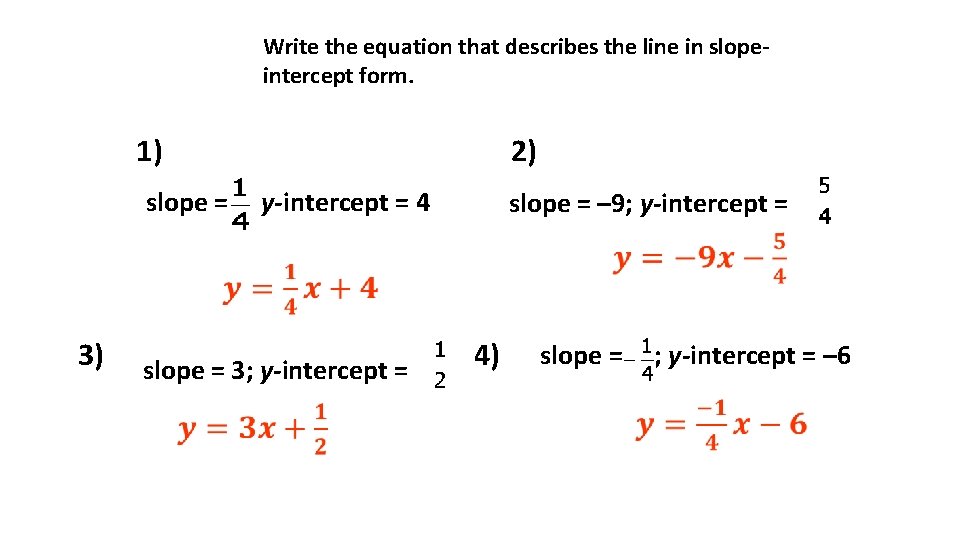 Write the equation that describes the line in slopeintercept form. 1) 2) slope =