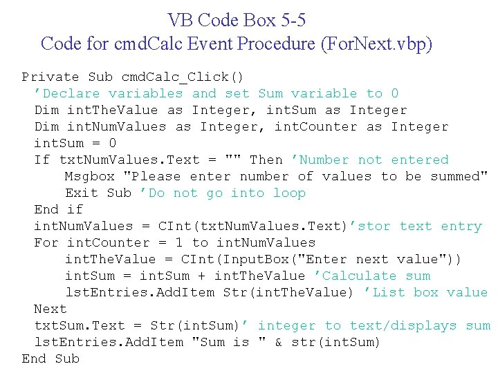 VB Code Box 5 -5 Code for cmd. Calc Event Procedure (For. Next. vbp)