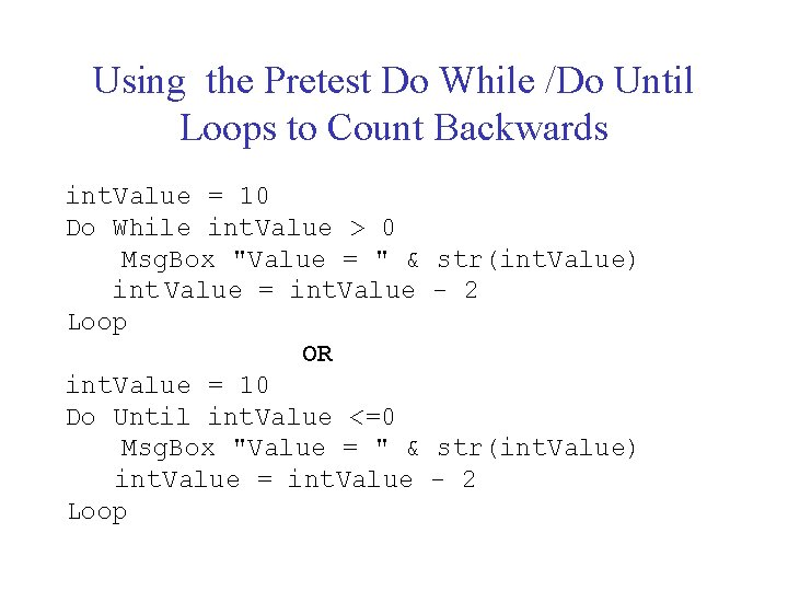 Using the Pretest Do While /Do Until Loops to Count Backwards int. Value =