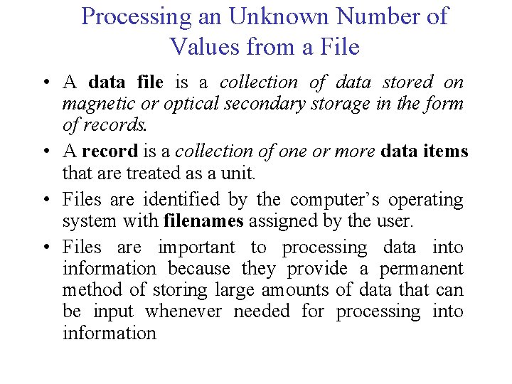 Processing an Unknown Number of Values from a File • A data file is