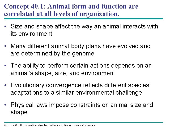 Concept 40. 1: Animal form and function are correlated at all levels of organization.