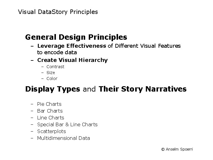 Visual Data. Story Principles General Design Principles – Leverage Effectiveness of Different Visual Features