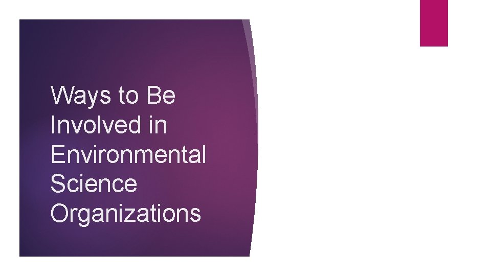 Ways to Be Involved in Environmental Science Organizations 