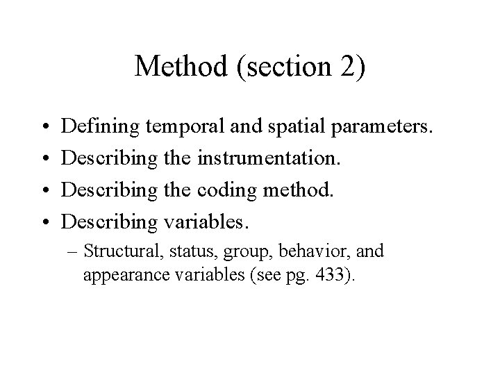 Method (section 2) • • Defining temporal and spatial parameters. Describing the instrumentation. Describing