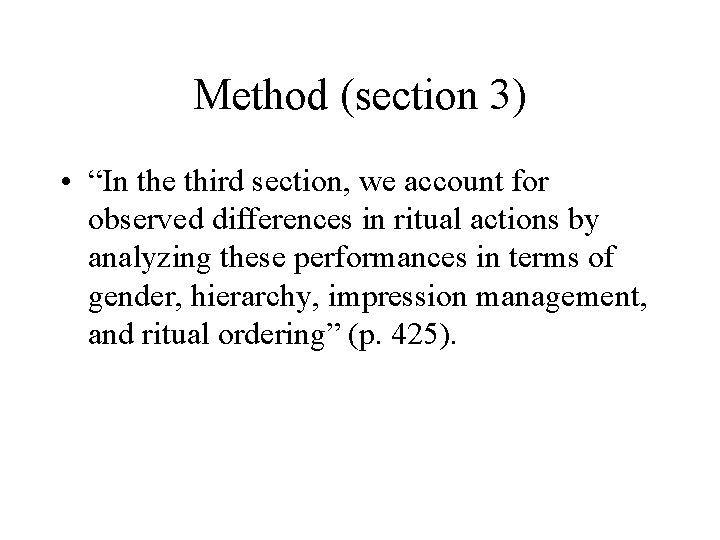 Method (section 3) • “In the third section, we account for observed differences in