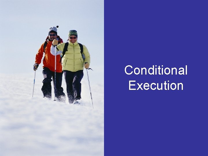 Conditional Execution Conditional Execution