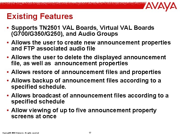 Existing Features • Supports TN 2501 VAL Boards, Virtual VAL Boards (G 700/G 350/G