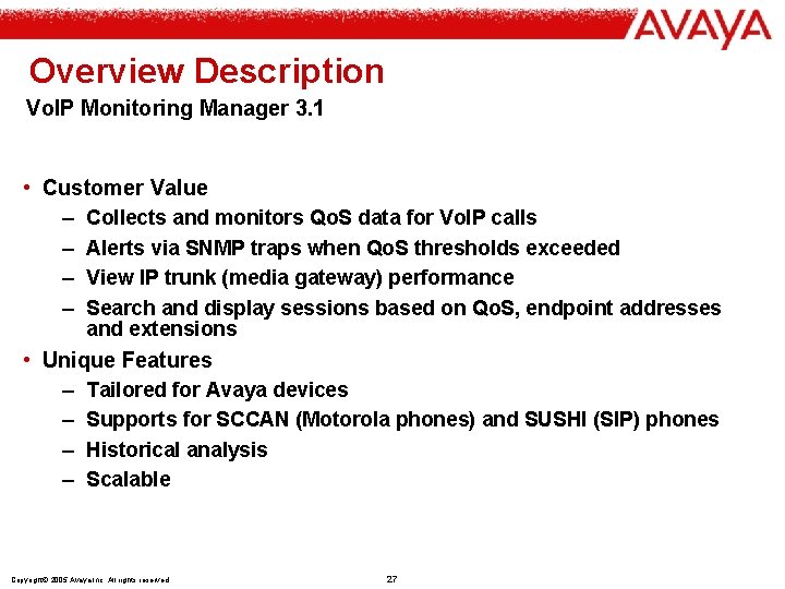 Overview Description Vo. IP Monitoring Manager 3. 1 • Customer Value – Collects and