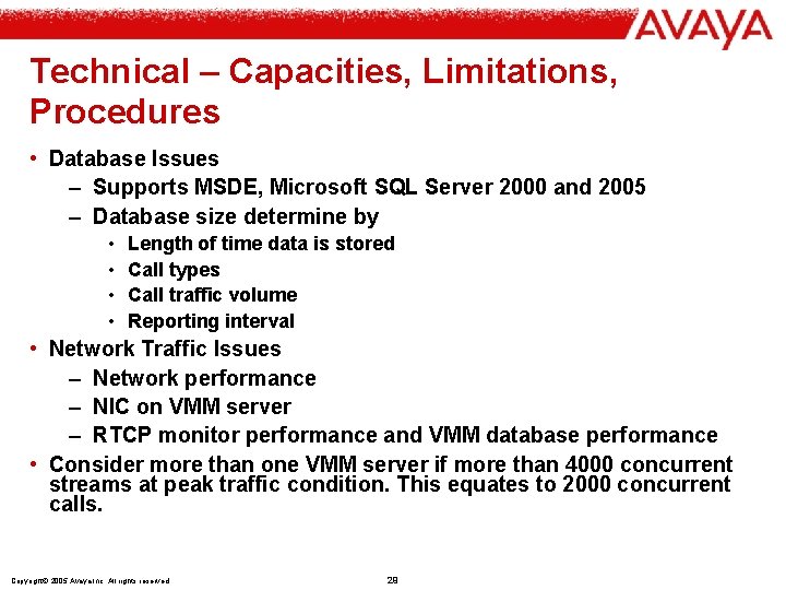 Technical – Capacities, Limitations, Procedures • Database Issues – Supports MSDE, Microsoft SQL Server