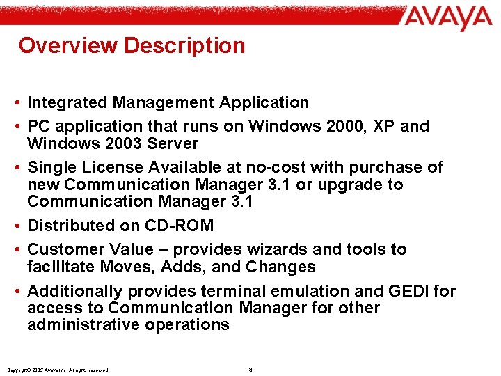 Overview Description • Integrated Management Application • PC application that runs on Windows 2000,