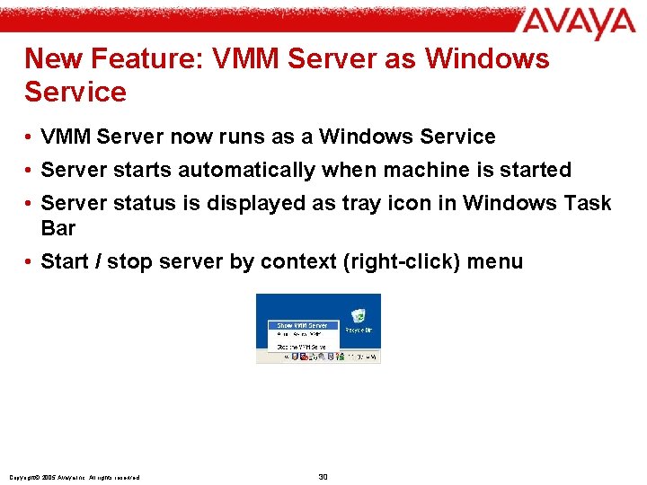 New Feature: VMM Server as Windows Service • VMM Server now runs as a