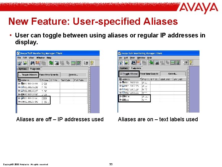 New Feature: User-specified Aliases • User can toggle between using aliases or regular IP
