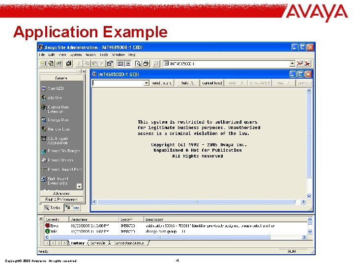 Application Example Copyright© 2005 Avaya Inc. All rights reserved 4 