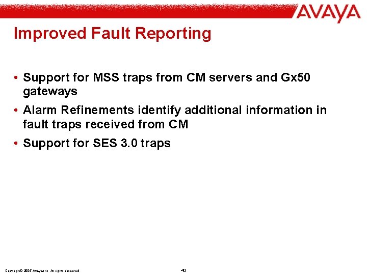 Improved Fault Reporting • Support for MSS traps from CM servers and Gx 50