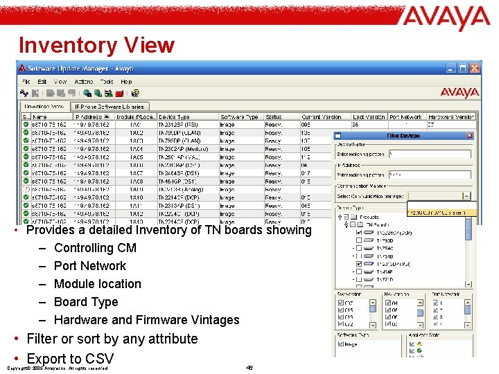 Inventory View • Provides a detailed Inventory of TN boards showing – Controlling CM