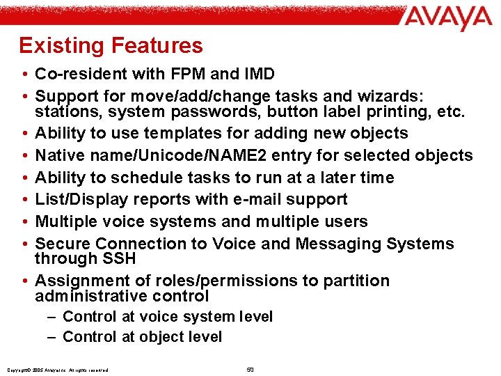 Existing Features • Co-resident with FPM and IMD • Support for move/add/change tasks and