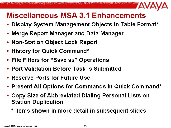 Miscellaneous MSA 3. 1 Enhancements • Display System Management Objects in Table Format* •