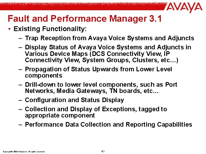 Fault and Performance Manager 3. 1 • Existing Functionality: – Trap Reception from Avaya